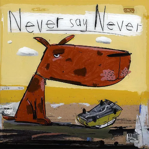 Never say never Print by David Kuijers